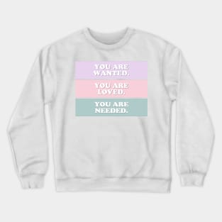 you are... (2) Crewneck Sweatshirt